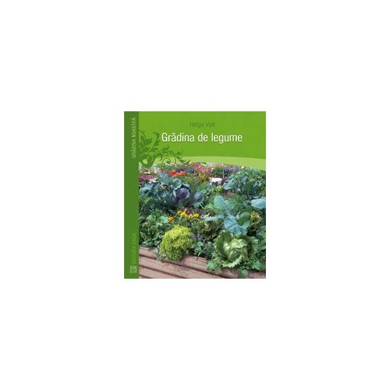 Gradina de legume - Editura Casa