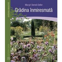 Gradina inmiresmata - Editura Casa