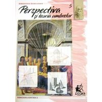 Nr. 5 - Perspectiva si teoria umbrelor - Colectia Leonardo - in limba romana